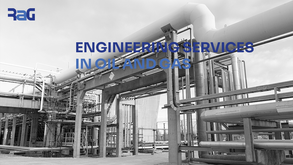 Why Choose RAG-Engineering for Oil and Gas Engineering Services?